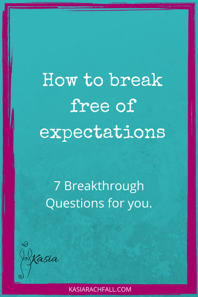 Kasiarachfall.com How to break free of expectations