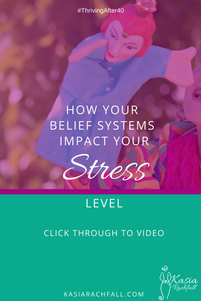 How belief systems impact your stress level | Kasia Rachfall Thriving After 40, Akashic Records Kelowna BC