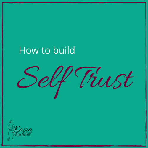 how-to-build-self-trust-kasia-rachfall