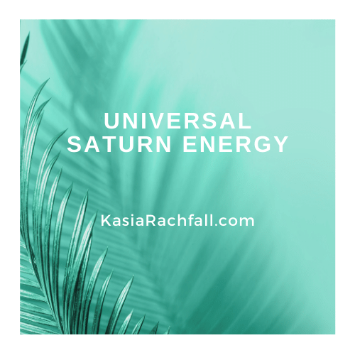 Universal Saturn Energy | Kasia Rachfall