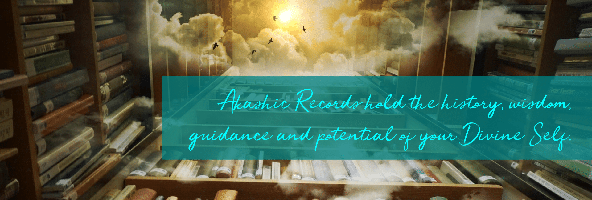 Akashic Records hold the history, wisdom, guidance and potential of your Divine Self.